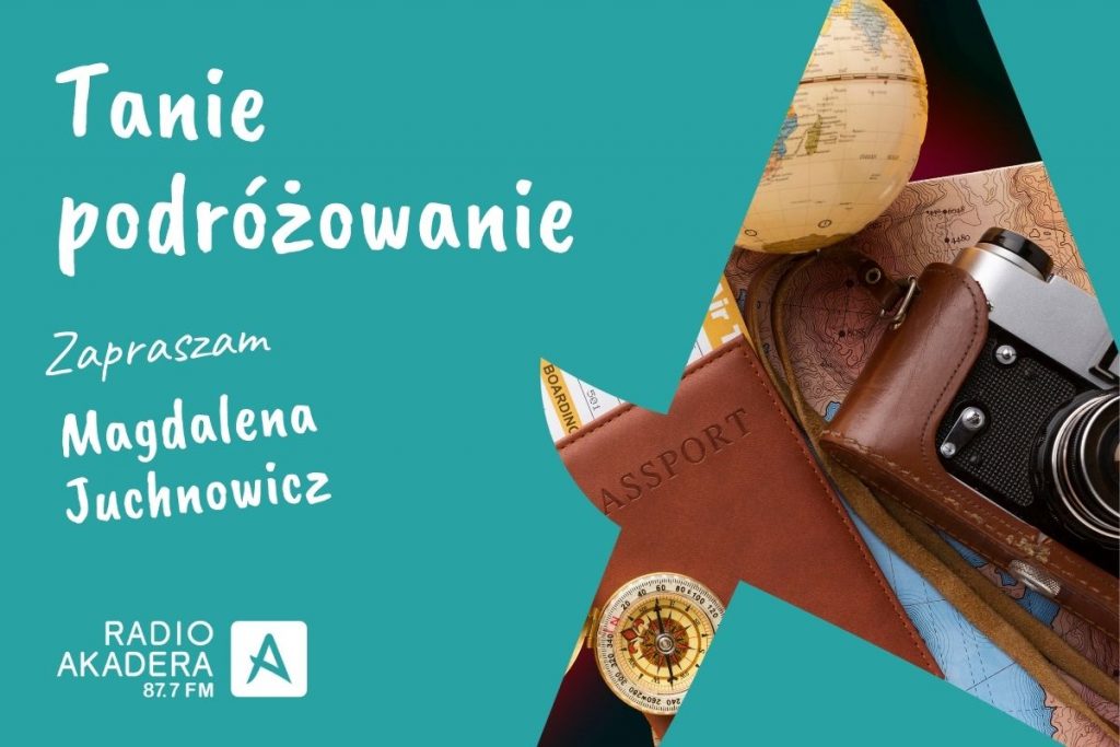 Tanie podróżowanie zaprasza Magdalena Juchnowicz