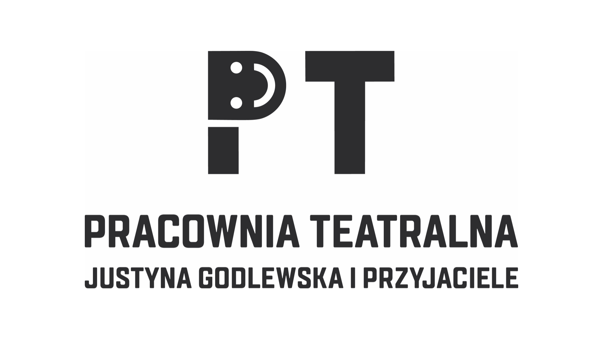 Na białym tle pracownia teatralna Justyna Godlewska - Kruczkowska i przyjaciele. Nad tym napisem znajduje się duża litera P i T