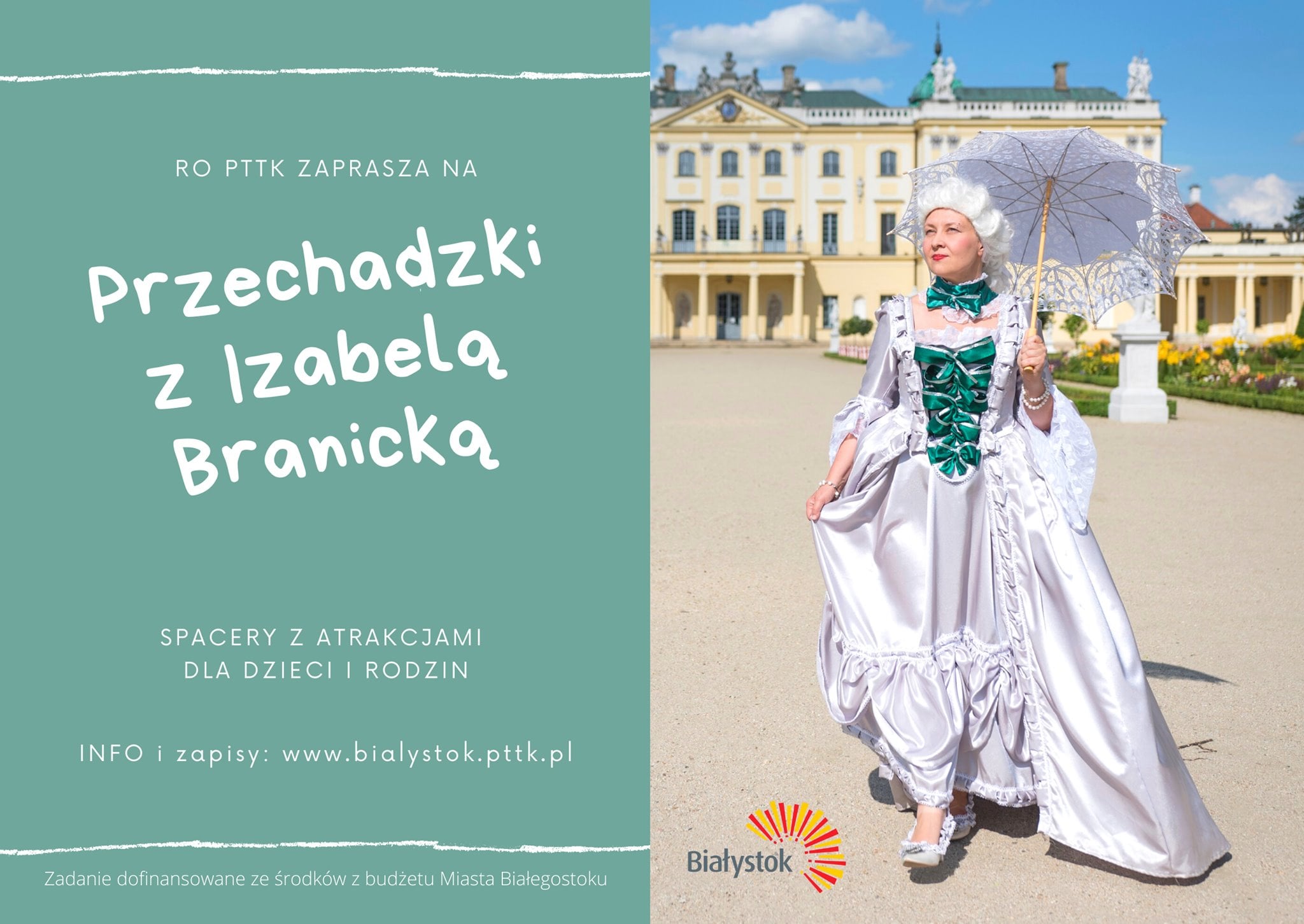 Plakat, na którym z lewej strony jest napis: Przechadzki z Izabelą Branicką, a z prawej na tle Pałacu Branickich stoi kobieta wystylizowana na Izabelę Branicką