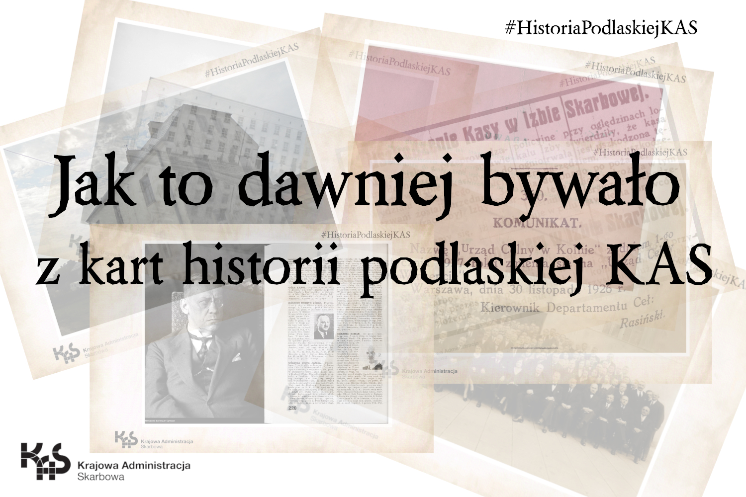 Plakat, na którego tle są stare zdjęcia artykułów,, na pierwszym planie napis: Jak to dawniej było - z kart historii podlaskiej KAS
